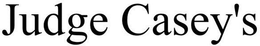 JUDGE CASEY'S trademark