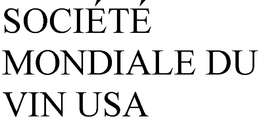 SOCIÉTÉ MONDIALE DU VIN USA trademark