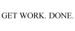 GET WORK. DONE. trademark