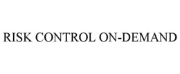RISK CONTROL ON-DEMAND trademark