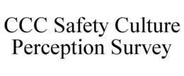 CCC SAFETY CULTURE PERCEPTION SURVEY trademark