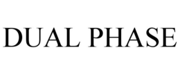 DUAL PHASE trademark