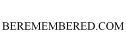 BEREMEMBERED.COM trademark