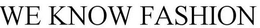 WE KNOW FASHION trademark