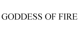 GODDESS OF FIRE trademark