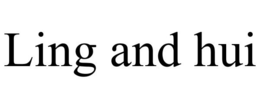 LING AND HUI trademark