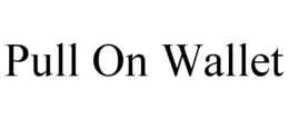 PULL ON WALLET trademark