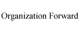 ORGANIZATION FORWARD trademark