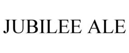 JUBILEE ALE trademark