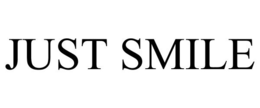 JUST SMILE trademark