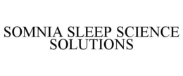 SOMNIA SLEEP SCIENCE SOLUTIONS trademark