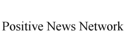 POSITIVE NEWS NETWORK trademark
