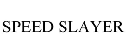 SPEED SLAYER trademark