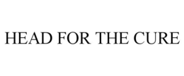 HEAD FOR THE CURE trademark