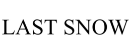 LAST SNOW trademark