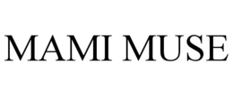 MAMI MUSE trademark