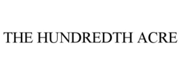 THE HUNDREDTH ACRE trademark