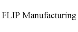 FLIP MANUFACTURING trademark
