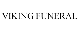 VIKING FUNERAL trademark