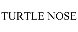 TURTLE NOSE trademark