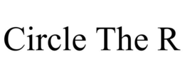 CIRCLE THE R trademark