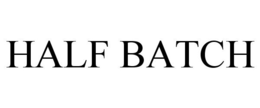 HALF BATCH trademark