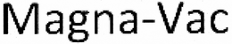 MAGNA VAC trademark