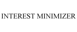INTEREST MINIMIZER trademark