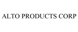 ALTO PRODUCTS CORP trademark