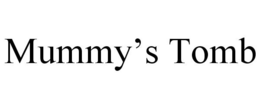 MUMMY'S TOMB trademark