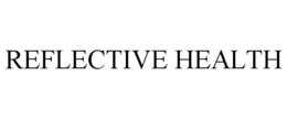 REFLECTIVE HEALTH trademark