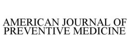 AMERICAN JOURNAL OF PREVENTIVE MEDICINE trademark