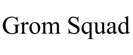 GROM SQUAD trademark