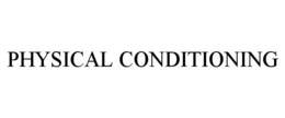 PHYSICAL CONDITIONING trademark