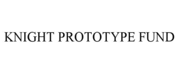 KNIGHT PROTOTYPE FUND trademark