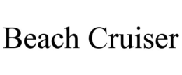 BEACH CRUISER trademark