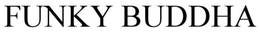 FUNKY BUDDHA trademark