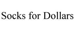 SOCKS FOR DOLLARS trademark