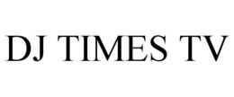 DJ TIMES TV trademark