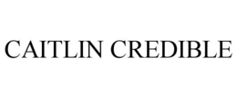 CAITLIN CREDIBLE trademark