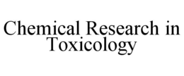 CHEMICAL RESEARCH IN TOXICOLOGY trademark