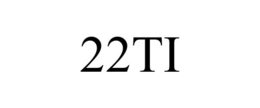 22TI trademark
