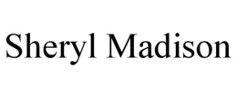 SHERYL MADISON trademark
