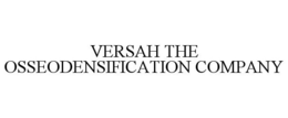 VERSAH THE OSSEODENSIFICATION COMPANY trademark
