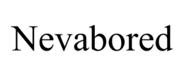NEVABORED trademark