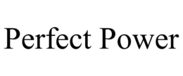 PERFECT POWER trademark
