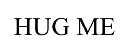 HUG ME trademark