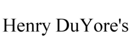 HENRY DUYORE'S trademark