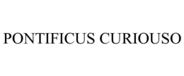 PONTIFICUS CURIOUSO trademark