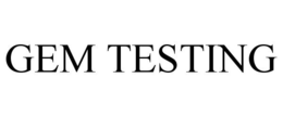 GEM TESTING trademark